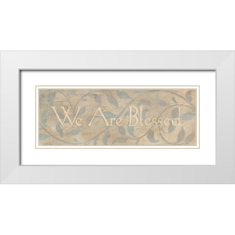 We Are Blessed White Modern Wood Framed Art Print with Double Matting by Marrott, Stephanie