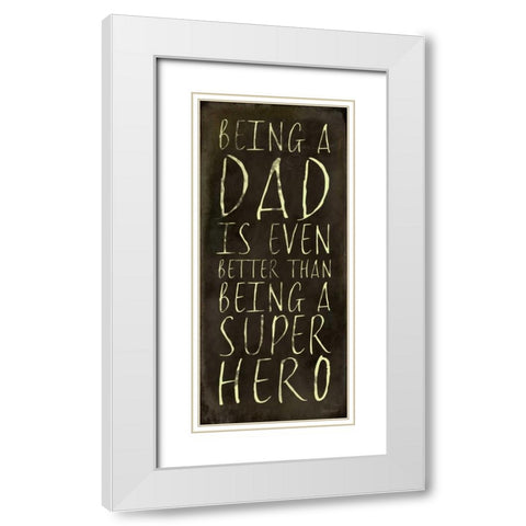 Being A Dad White Modern Wood Framed Art Print with Double Matting by Marrott, Stephanie