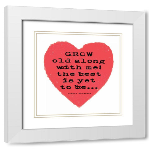 Grow Old White Modern Wood Framed Art Print with Double Matting by Marrott, Stephanie