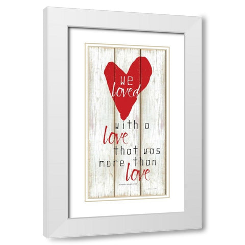 We Loved White Modern Wood Framed Art Print with Double Matting by Marrott, Stephanie