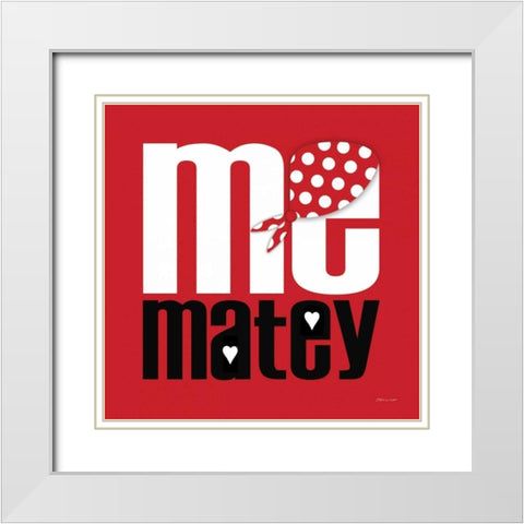 Me Matey White Modern Wood Framed Art Print with Double Matting by Marrott, Stephanie