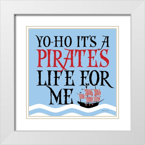 Pirates Life White Modern Wood Framed Art Print with Double Matting by Marrott, Stephanie
