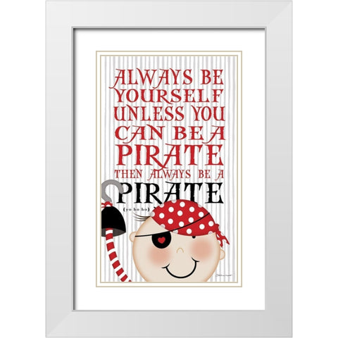 Be A Pirate White Modern Wood Framed Art Print with Double Matting by Marrott, Stephanie