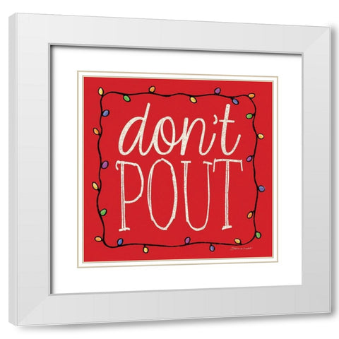 Dont Pout White Modern Wood Framed Art Print with Double Matting by Marrott, Stephanie