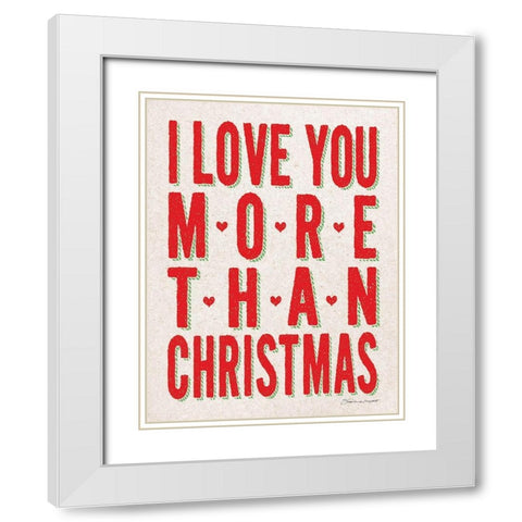 Love You More White Modern Wood Framed Art Print with Double Matting by Marrott, Stephanie