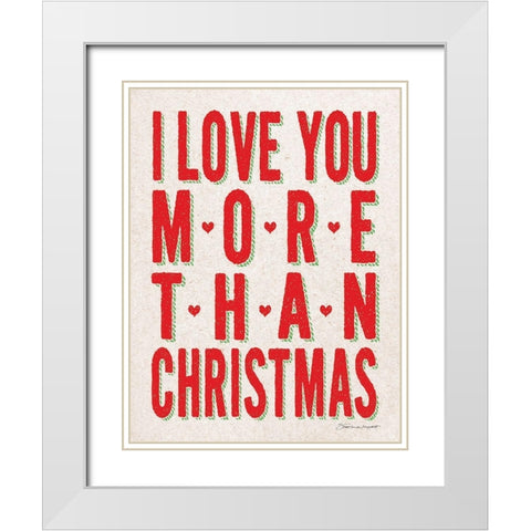 Love You More White Modern Wood Framed Art Print with Double Matting by Marrott, Stephanie