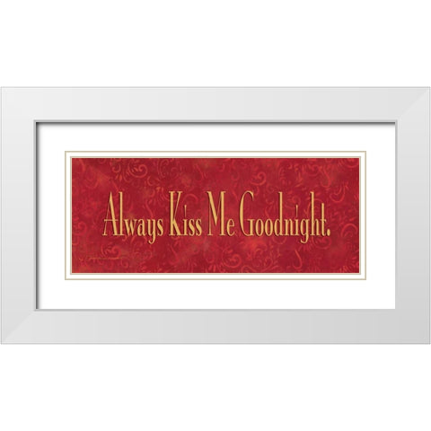 Always Kiss Me Goodnight White Modern Wood Framed Art Print with Double Matting by Marrott, Stephanie
