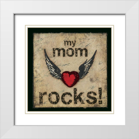 My Mom Rocks White Modern Wood Framed Art Print with Double Matting by Marrott, Stephanie