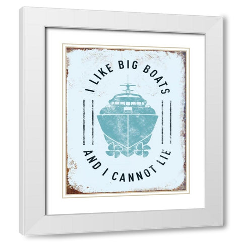 I Like Big Boats White Modern Wood Framed Art Print with Double Matting by Brando, JJ