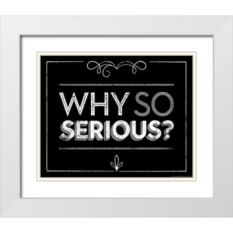 Why So Serious White Modern Wood Framed Art Print with Double Matting by Brando, JJ