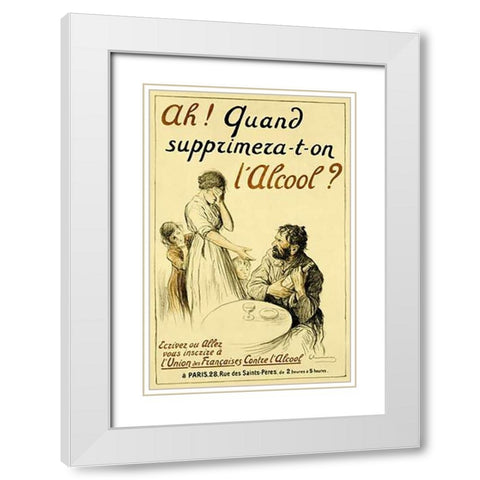 Ah! Quand Supprimera-t-on Lâ€™Alcool? White Modern Wood Framed Art Print with Double Matting by Chavannaz
