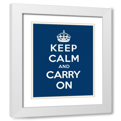 Keep Calm and Carry On - Blue White Modern Wood Framed Art Print with Double Matting by The British Ministry of Information