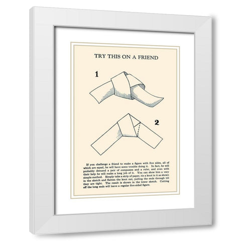 Try This on a Friend - 5 Equal Sides White Modern Wood Framed Art Print with Double Matting by Retromagic