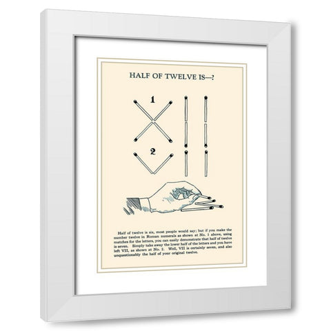 Half of Twelve is -? White Modern Wood Framed Art Print with Double Matting by Retromagic