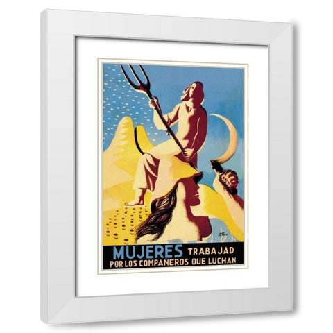 Mujeres Trabajad Por Los Companeros Que Luchan White Modern Wood Framed Art Print with Double Matting by Unknown