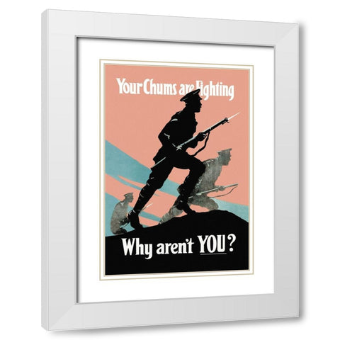WWI: Your Chums Are Fighting; Why Arent You? White Modern Wood Framed Art Print with Double Matting by Nobbs, P.E.