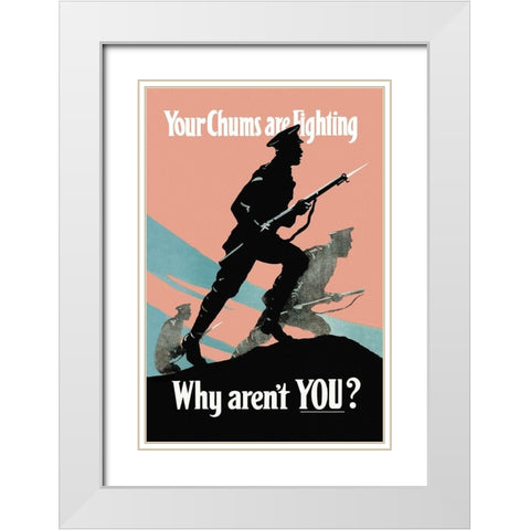 WWI: Your Chums Are Fighting; Why Arent You? White Modern Wood Framed Art Print with Double Matting by Nobbs, P.E.