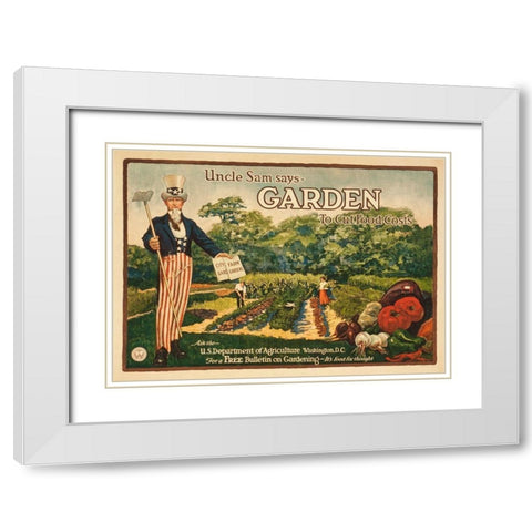 Uncle Sam says - garden to cut food costs, 1917 White Modern Wood Framed Art Print with Double Matting by Artist, Unknown 20th Century American