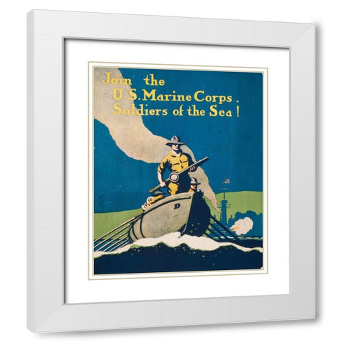 Join the U.S. Marine Corps Soldiers of the Sea!, 1914/1918 White Modern Wood Framed Art Print with Double Matting by Artist, Unknown 20th Century American