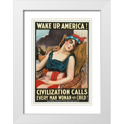 Wake up America! Civilization calls every man, woman and child!, 1917 White Modern Wood Framed Art Print with Double Matting by Flagg, James Montgomery