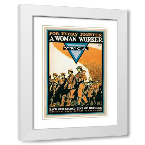 For Every Fighter a Woman Worker - Y.W.C.A., 1918 White Modern Wood Framed Art Print with Double Matting by Baker, Ernest Hamlin