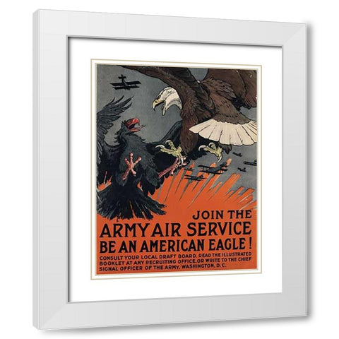 Join the Army Air Service, Be an American Eagle, ca. 1917 White Modern Wood Framed Art Print with Double Matting by Bull, Charles Livingston