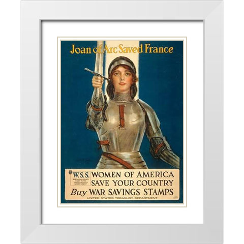 Joan of Arc Saved France--Women of America, Save Your Country, 1918 White Modern Wood Framed Art Print with Double Matting by Coffin, Haskell