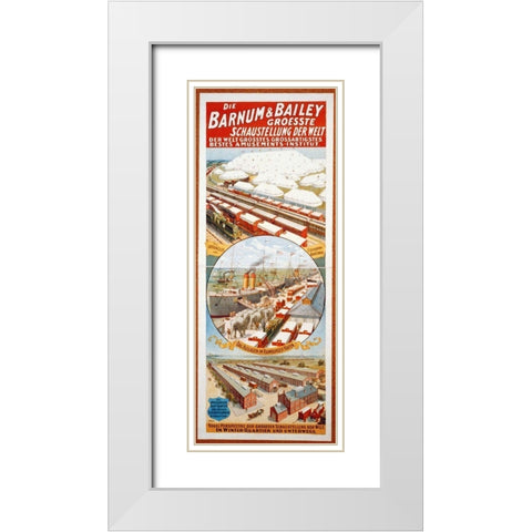 Barnum and Bailey Groesste Schaustellung Der Welt - 1900 White Modern Wood Framed Art Print with Double Matting by Hollywood Photo Archive