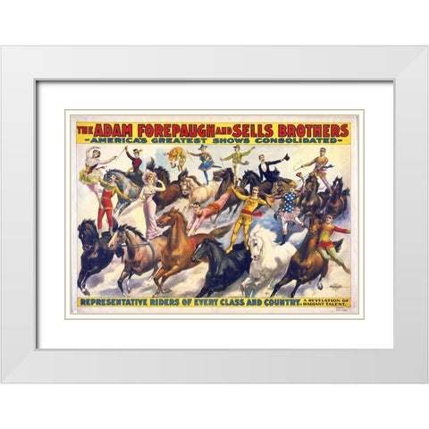 The Adam Forepaugh and Sells Brothers - Americas Shows Consolidated - Representative Riders Of Every White Modern Wood Framed Art Print with Double Matting by Hollywood Photo Archive