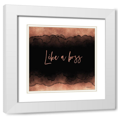 Like A Boss White Modern Wood Framed Art Print with Double Matting by Bawden, Angela