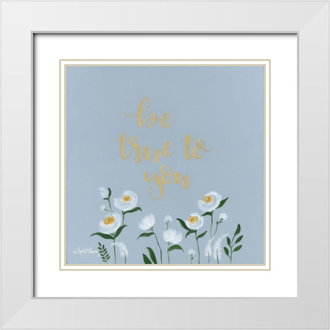 Be True to You   White Modern Wood Framed Art Print with Double Matting by Chavez, April