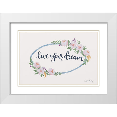 Live Your Dream White Modern Wood Framed Art Print with Double Matting by Chavez, April