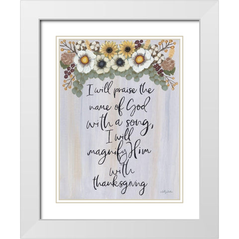I Will Praise the Name of God White Modern Wood Framed Art Print with Double Matting by Justice, Ashley