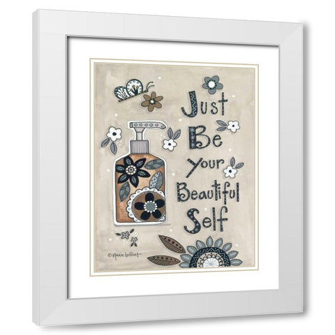 Just Be Your Beautiful Self White Modern Wood Framed Art Print with Double Matting by LaPoint, Annie