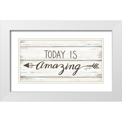 Today is Amazing White Modern Wood Framed Art Print with Double Matting by LaPoint, Annie