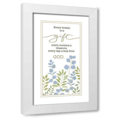 Every Breath is a Gift White Modern Wood Framed Art Print with Double Matting by LaPoint, Annie