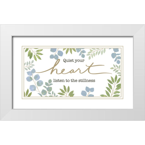 Quiet Your Heart White Modern Wood Framed Art Print with Double Matting by LaPoint, Annie