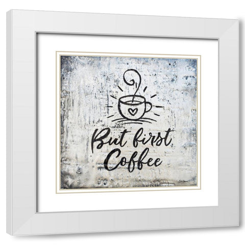 But First Coffee White Modern Wood Framed Art Print with Double Matting by Hallowell, Britt