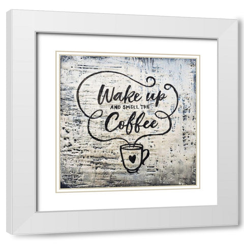 Wake Up and Smell the Coffee White Modern Wood Framed Art Print with Double Matting by Hallowell, Britt