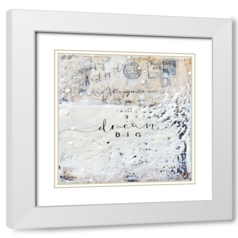 Dream Big White Modern Wood Framed Art Print with Double Matting by Hallowell, Britt