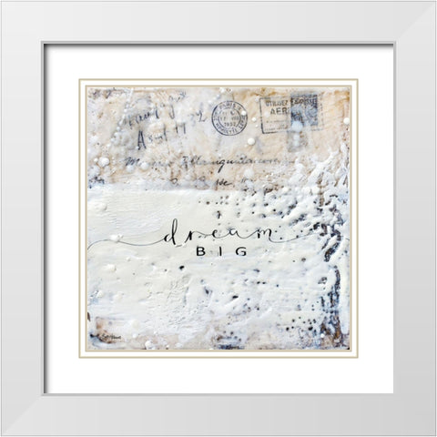 Dream Big White Modern Wood Framed Art Print with Double Matting by Hallowell, Britt