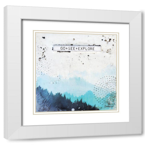 Go + See + Explore White Modern Wood Framed Art Print with Double Matting by Hallowell, Britt