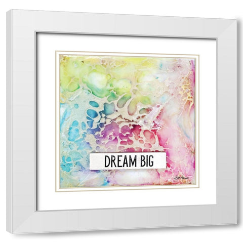 Dream Big White Modern Wood Framed Art Print with Double Matting by Hallowell, Britt