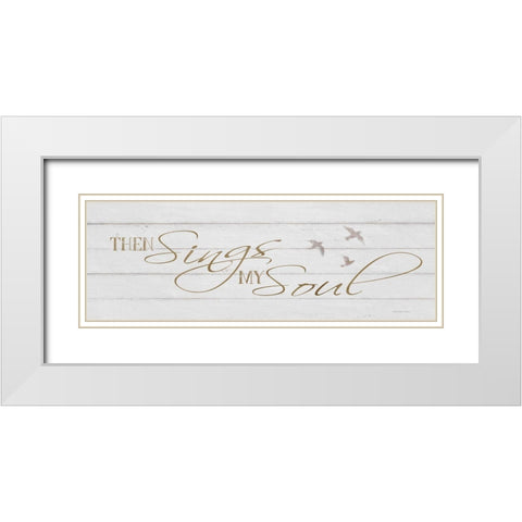 Then Sings My Soul White Modern Wood Framed Art Print with Double Matting by Bluebird Barn