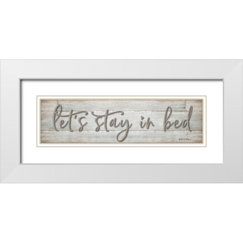 Lets Stay in Bed     White Modern Wood Framed Art Print with Double Matting by Boyer, Susie
