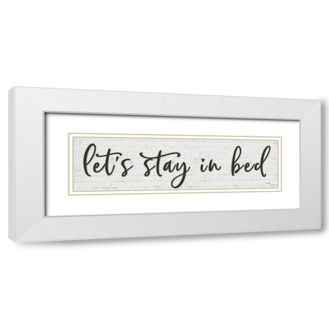 Lets Stay in Bed White Modern Wood Framed Art Print with Double Matting by Boyer, Susie