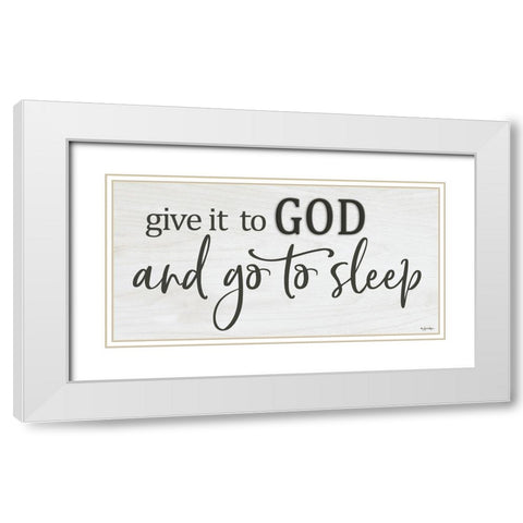 Give it to God White Modern Wood Framed Art Print with Double Matting by Boyer, Susie