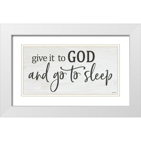 Give it to God White Modern Wood Framed Art Print with Double Matting by Boyer, Susie