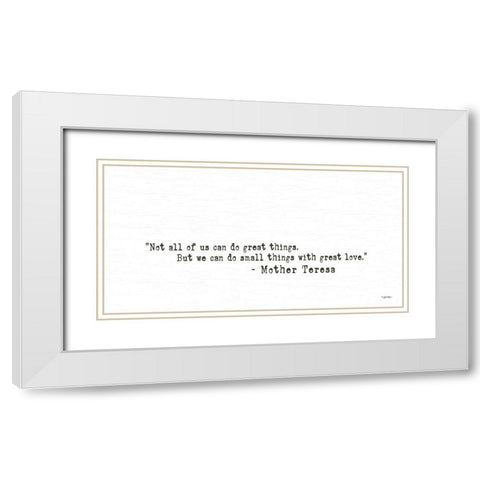 Small Things with Great Love White Modern Wood Framed Art Print with Double Matting by Boyer, Susie