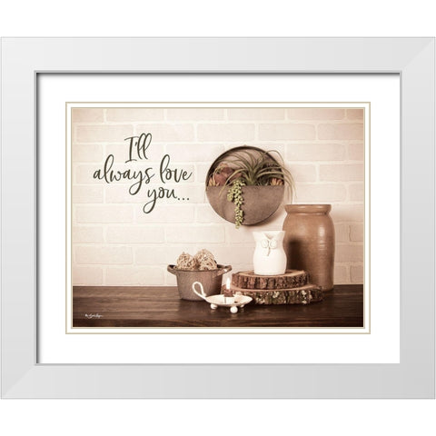 Ill Always Love You White Modern Wood Framed Art Print with Double Matting by Boyer, Susie